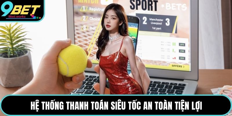 Hệ thống thanh toán siêu tốc an toàn tiện lợi