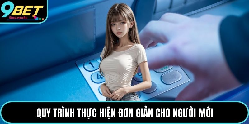 Quy trình thực hiện đơn giản cho người mới