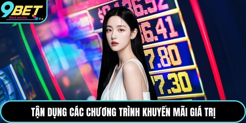 Tận dụng các chương trình khuyến mãi giá trị