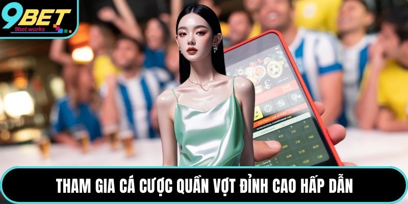 Tham gia cá cược quần vợt đỉnh cao hấp dẫn