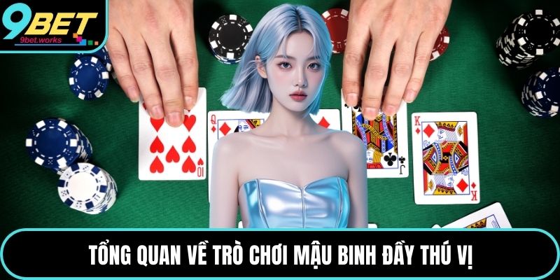 Tổng quan về trò chơi mậu binh đầy thú vị